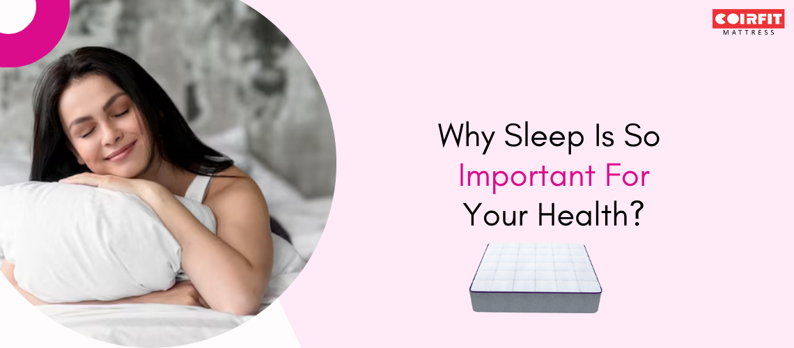 Why Sleep Is So Important For Your Health? - Coirfit Mattress