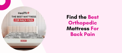 Find the Best Orthopedic Mattress For Back Pain