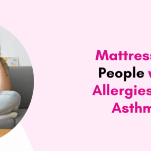 Mattress for People with Allergies and Asthma