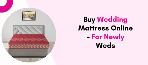 Buy Wedding Mattress Online - For Newly Weds