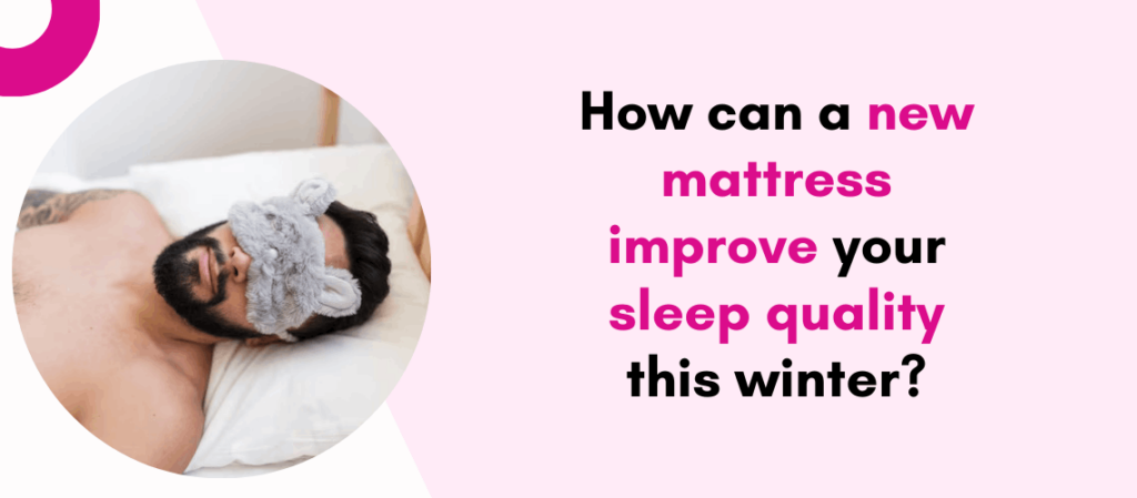 How can a new mattress improve your sleep quality this winter