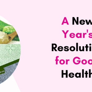 A New Year's Resolution for Good Health