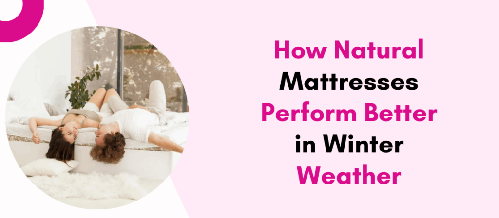 How Natural Mattresses Perform Better in Winter Weather